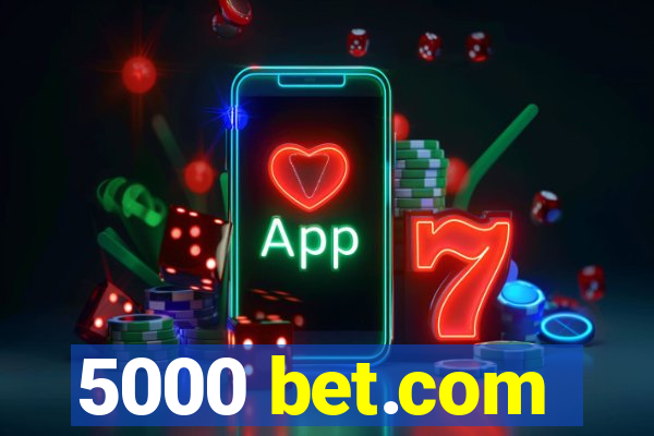 5000 bet.com